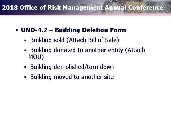 2018 Office of Risk Management Annual Conference § UND-4. 2 – Building Deletion Form