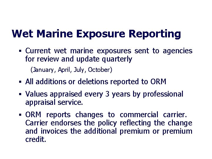 2018 Office of Risk Management Annual Conference Wet Marine Exposure Reporting § Current wet