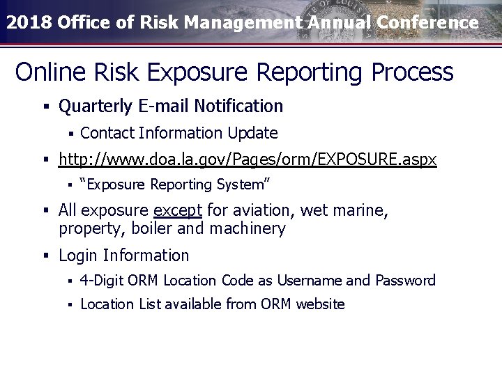 2018 Office of Risk Management Annual Conference Online Risk Exposure Reporting Process § Quarterly