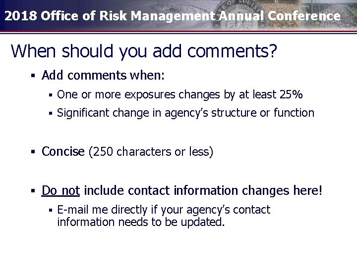 2018 Office of Risk Management Annual Conference When should you add comments? § Add