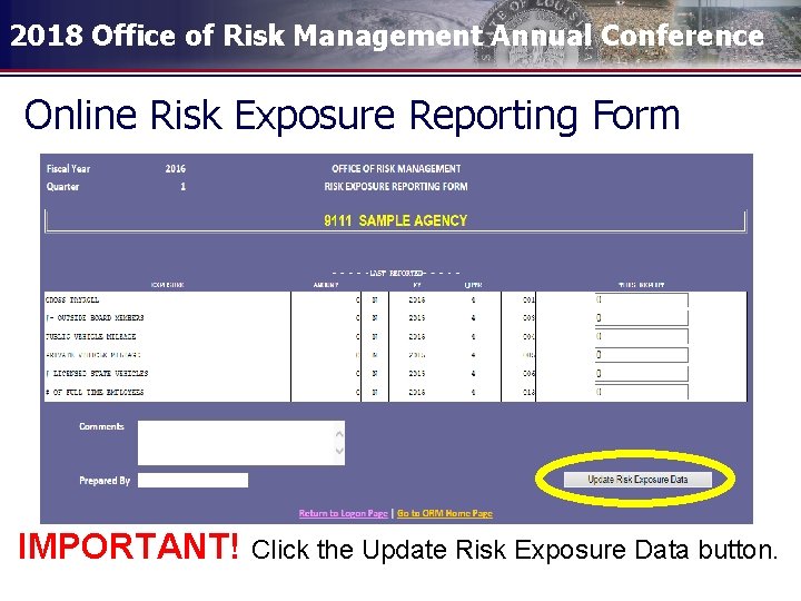 2018 Office of Risk Management Annual Conference Online Risk Exposure Reporting Form IMPORTANT! Click