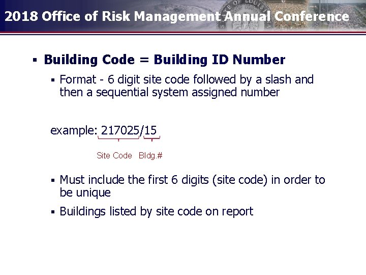 2018 Office of Risk Management Annual Conference § Building Code = Building ID Number