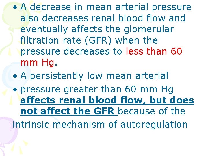  • A decrease in mean arterial pressure also decreases renal blood flow and