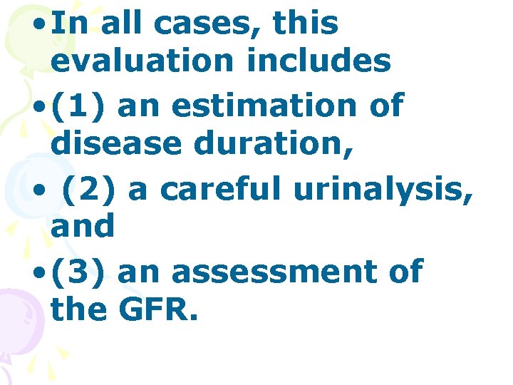  • In all cases, this evaluation includes • (1) an estimation of disease