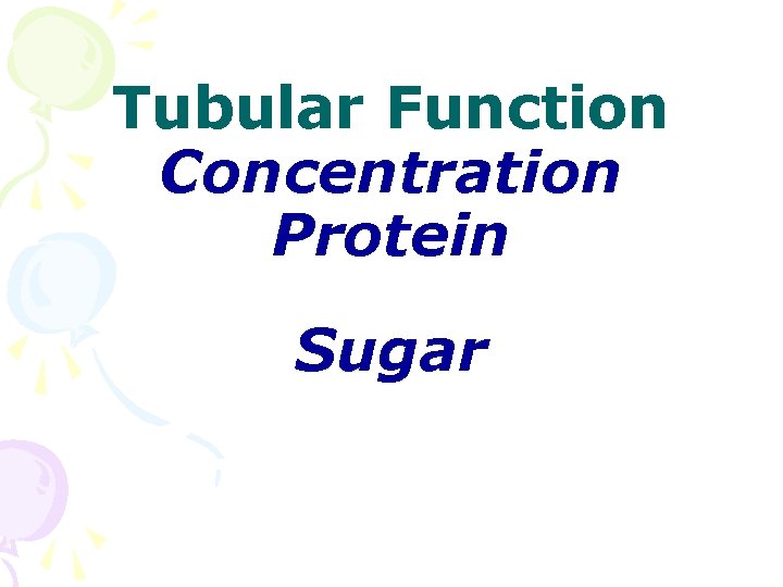 Tubular Function Concentration Protein Sugar 