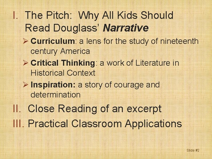 I. The Pitch: Why All Kids Should Read Douglass’ Narrative Ø Curriculum: a lens