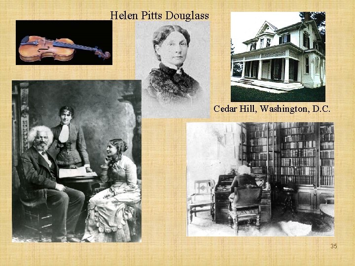 Helen Pitts Douglass Cedar Hill, Washington, D. C. 35 