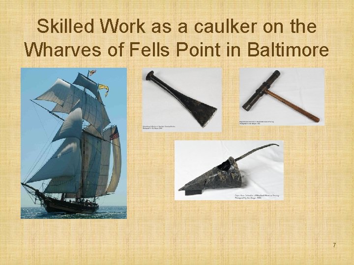 Skilled Work as a caulker on the Wharves of Fells Point in Baltimore 7