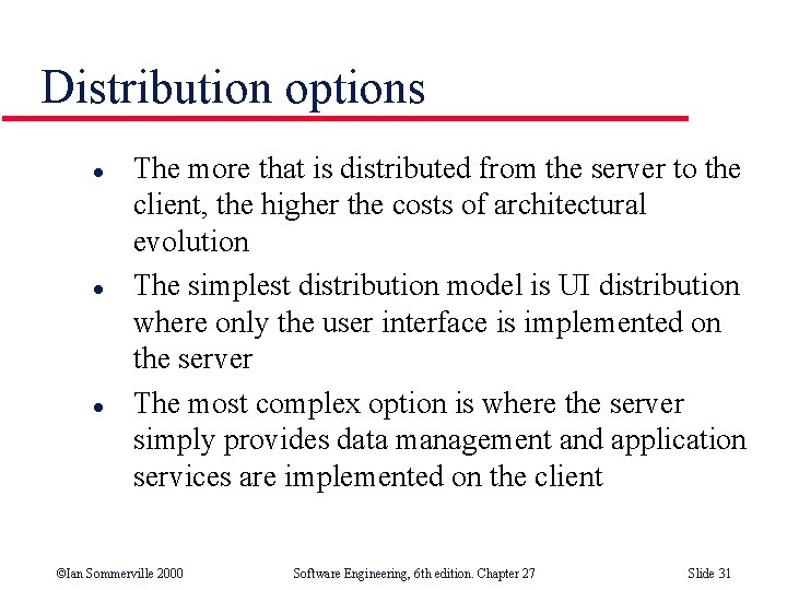 Distribution options l l l The more that is distributed from the server to