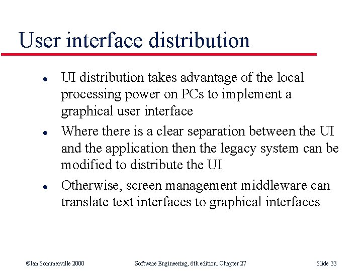 User interface distribution l l l UI distribution takes advantage of the local processing