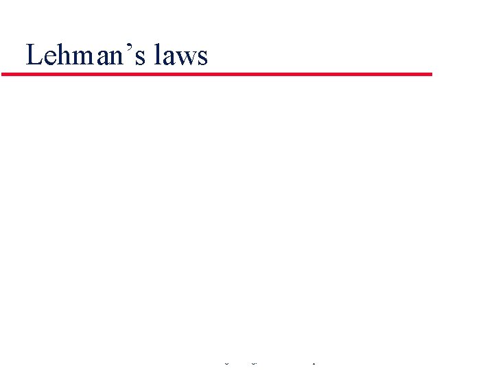 Lehman’s laws ©Ian Sommerville 2000 Software Engineering, 6 th edition. Chapter 27 Slide 5