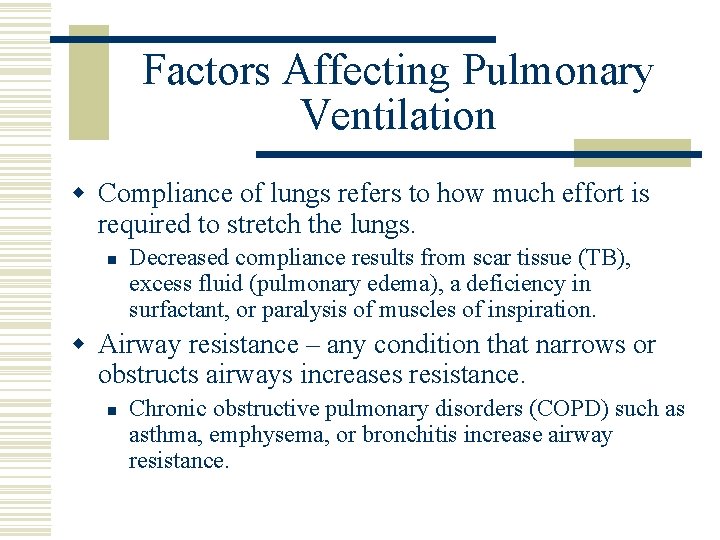 Factors Affecting Pulmonary Ventilation w Compliance of lungs refers to how much effort is