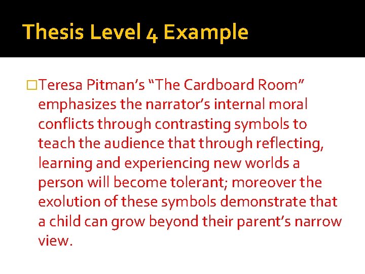 Thesis Level 4 Example �Teresa Pitman’s “The Cardboard Room” emphasizes the narrator’s internal moral