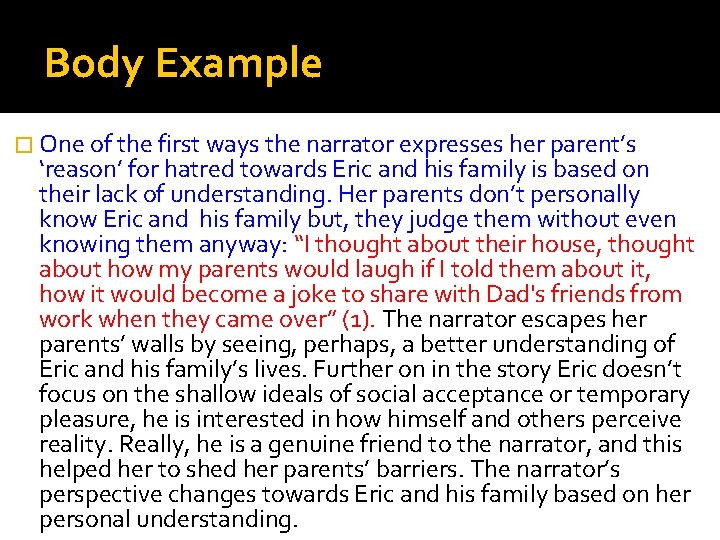 Body Example � One of the first ways the narrator expresses her parent’s ‘reason’ Body Example � One of the first ways the narrator expresses her parent’s ‘reason’