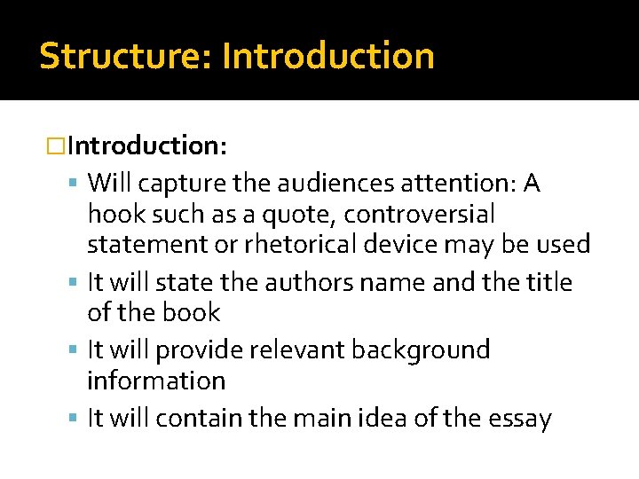 Structure: Introduction �Introduction: Will capture the audiences attention: A hook such as a quote,