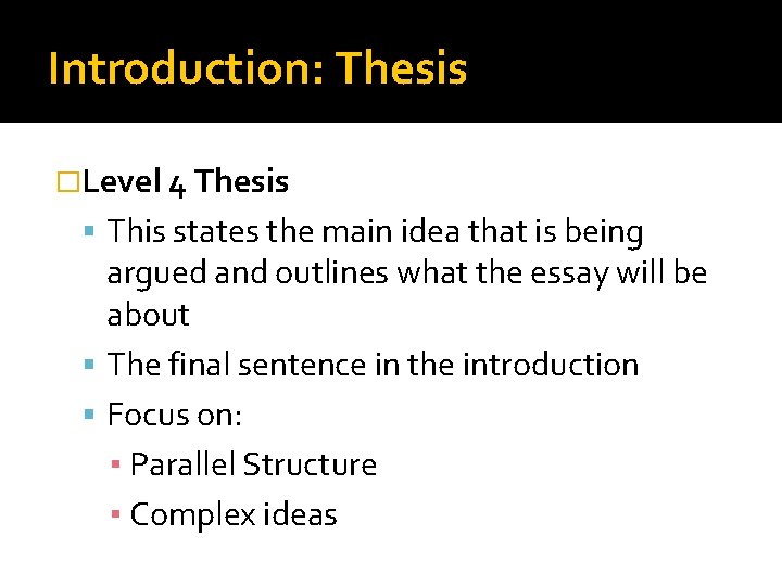 Introduction: Thesis �Level 4 Thesis This states the main idea that is being argued Introduction: Thesis �Level 4 Thesis This states the main idea that is being argued