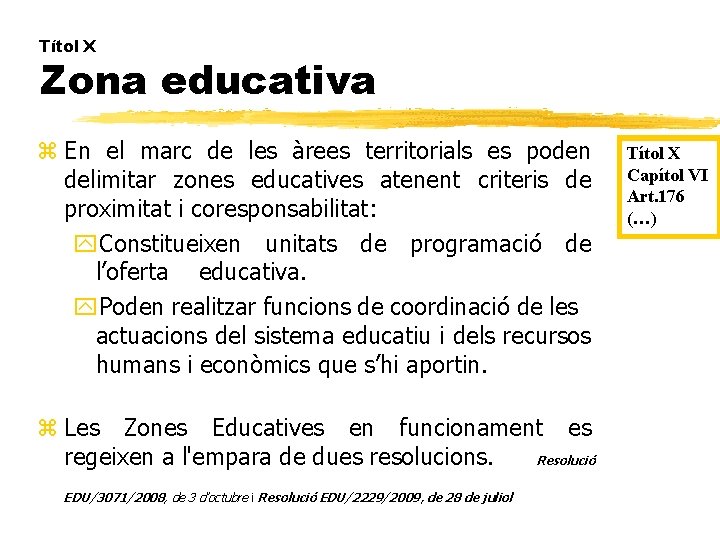 Títol X Zona educativa z En el marc de les àrees territorials es poden