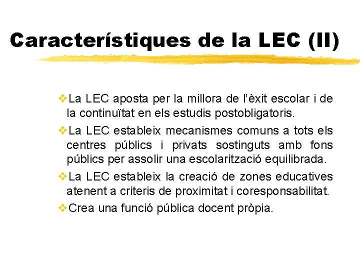 Característiques de la LEC (II) v. La LEC aposta per la millora de l’èxit