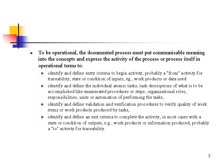 n To be operational, the documented process must put communicable meaning into the concepts