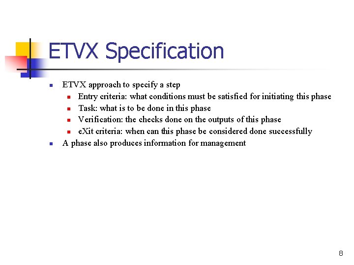 ETVX Specification n n ETVX approach to specify a step n Entry criteria: what