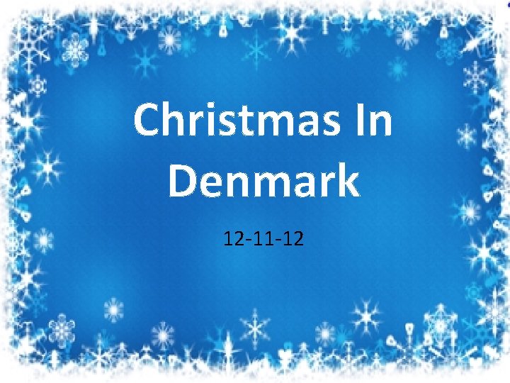 Christmas In Denmark 12 -11 -12 