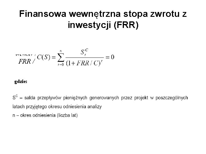 Finansowa wewnętrzna stopa zwrotu z inwestycji (FRR) FRR / gdzie: 