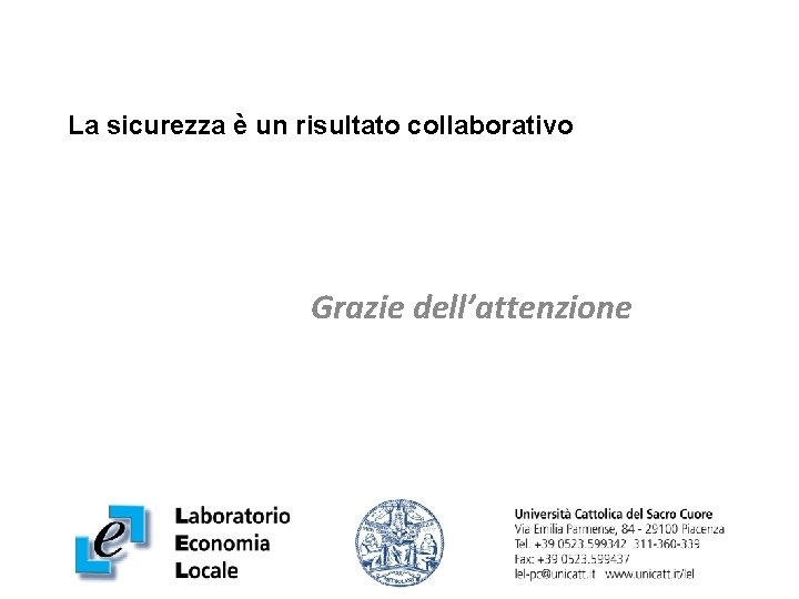 La sicurezza è un risultato collaborativo Grazie dell’attenzione 