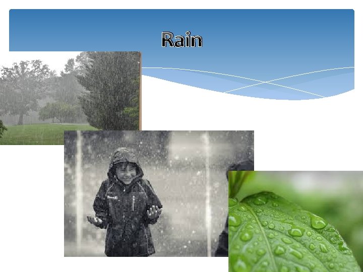 Rain Rain