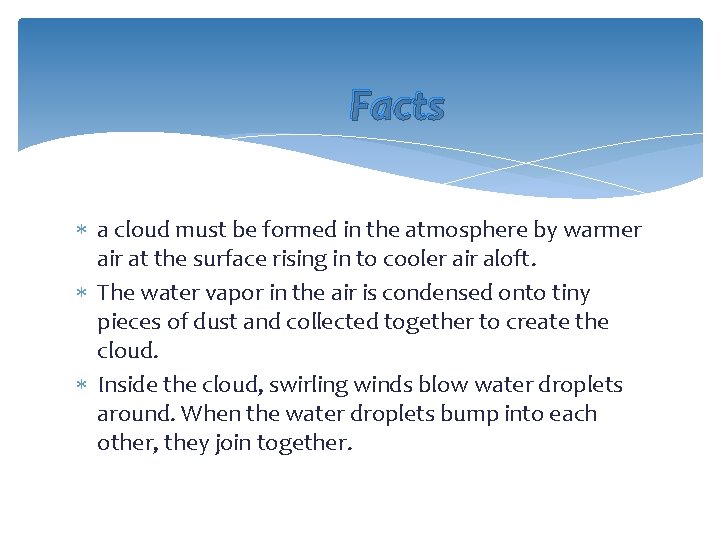 Facts a cloud must be formed in the atmosphere by warmer air at the Facts a cloud must be formed in the atmosphere by warmer air at the