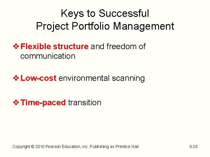 Keys to Successful Project Portfolio Management v Flexible structure and freedom of communication v