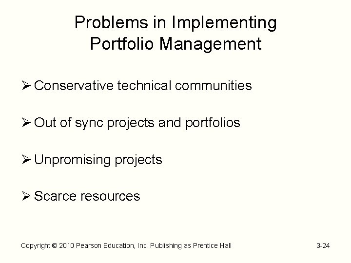 Problems in Implementing Portfolio Management Ø Conservative technical communities Ø Out of sync projects