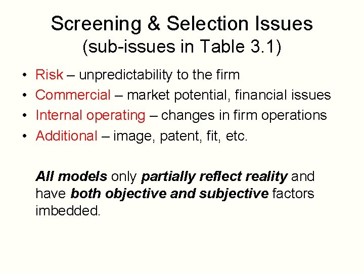 Screening & Selection Issues (sub-issues in Table 3. 1) • • Risk – unpredictability