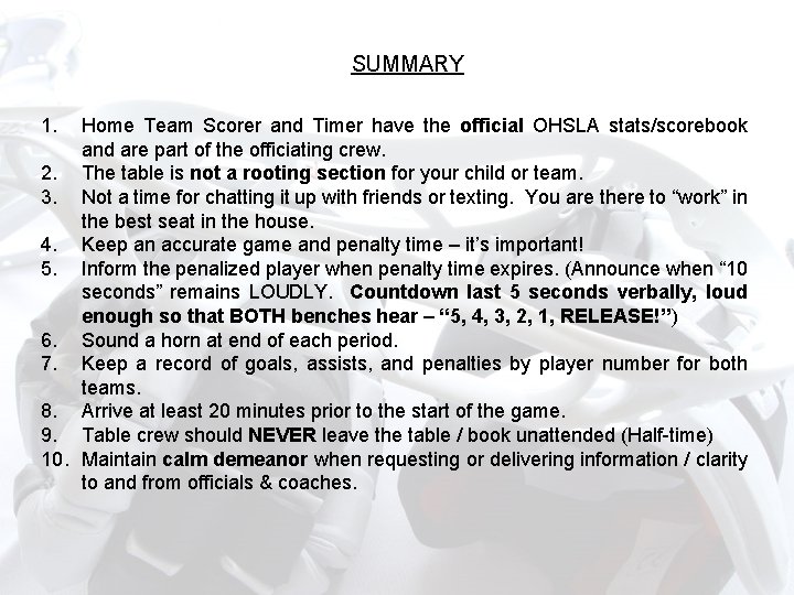 SUMMARY 1. Home Team Scorer and Timer have the official OHSLA stats/scorebook and are SUMMARY 1. Home Team Scorer and Timer have the official OHSLA stats/scorebook and are