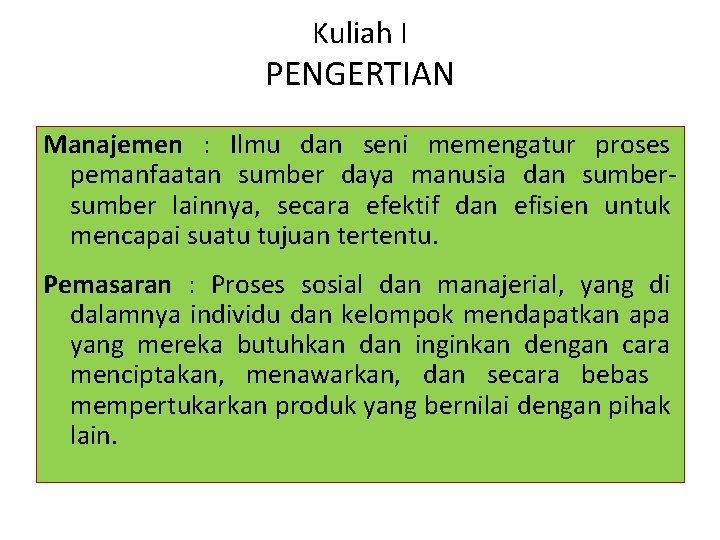Kuliah I PENGERTIAN Manajemen : Ilmu dan seni memengatur proses pemanfaatan sumber daya manusia Kuliah I PENGERTIAN Manajemen : Ilmu dan seni memengatur proses pemanfaatan sumber daya manusia