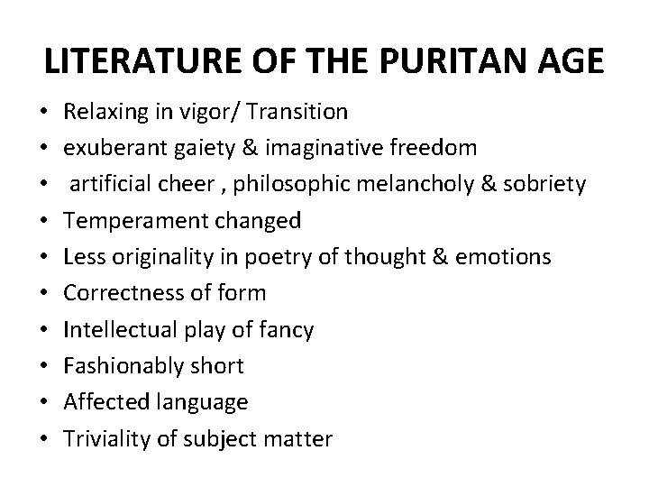 LITERATURE OF THE PURITAN AGE • • • Relaxing in vigor/ Transition exuberant gaiety