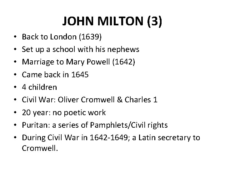 JOHN MILTON (3) • • • Back to London (1639) Set up a school