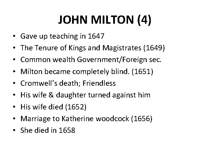 JOHN MILTON (4) • • • Gave up teaching in 1647 The Tenure of