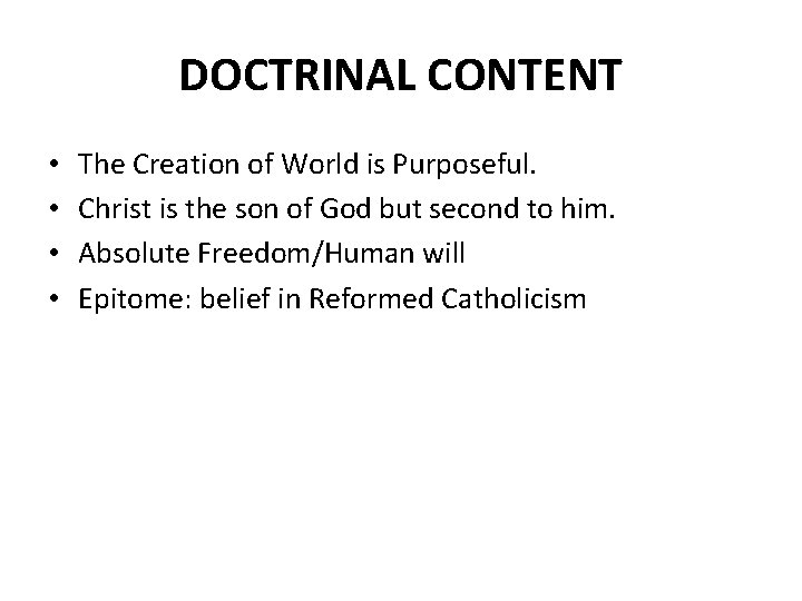 DOCTRINAL CONTENT • • The Creation of World is Purposeful. Christ is the son