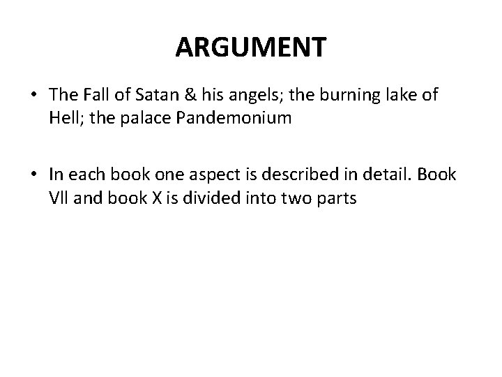 ARGUMENT • The Fall of Satan & his angels; the burning lake of Hell;