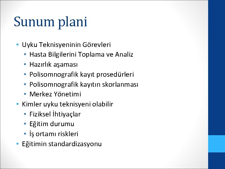 Sunum plani • Uyku Teknisyeninin Görevleri • Hasta Bilgilerini Toplama ve Analiz • Hazırlık