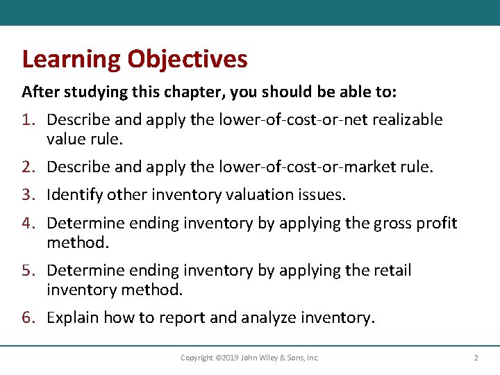 Learning Objectives After studying this chapter, you should be able to: 1. Describe and