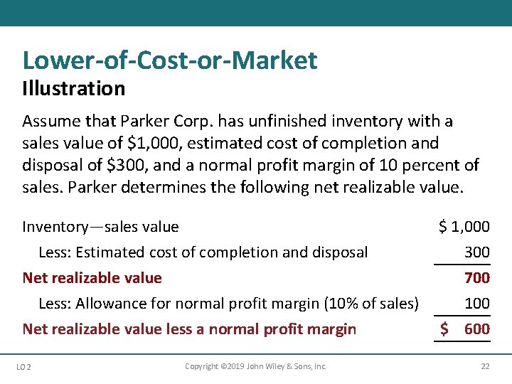 Lower-of-Cost-or-Market Illustration Assume that Parker Corp. has unfinished inventory with a sales value of
