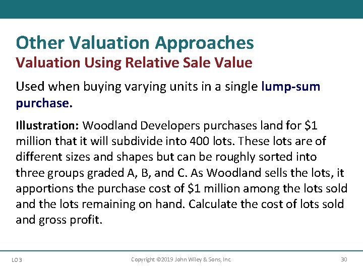 Other Valuation Approaches Valuation Using Relative Sale Value Used when buying varying units in