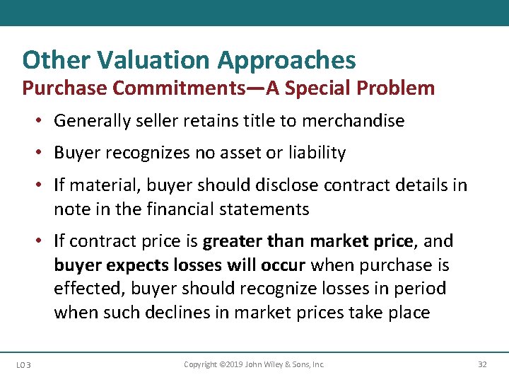 Other Valuation Approaches Purchase Commitments—A Special Problem • Generally seller retains title to merchandise