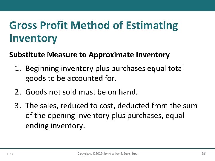 Gross Profit Method of Estimating Inventory Substitute Measure to Approximate Inventory 1. Beginning inventory