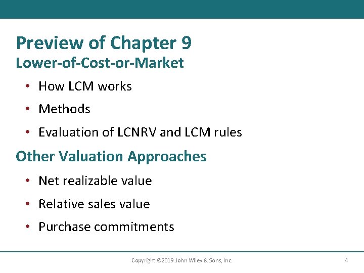 Preview of Chapter 9 Lower-of-Cost-or-Market • How LCM works • Methods • Evaluation of