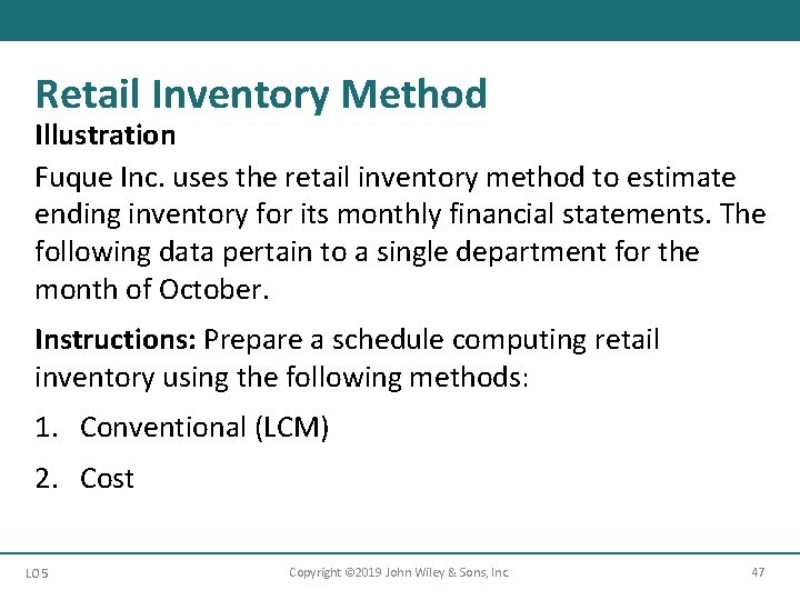 Retail Inventory Method Illustration Fuque Inc. uses the retail inventory method to estimate ending