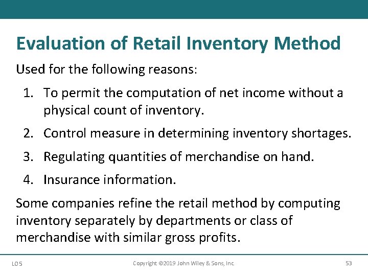Evaluation of Retail Inventory Method Used for the following reasons: 1. To permit the