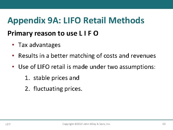 Appendix 9 A: LIFO Retail Methods Primary reason to use L I F O