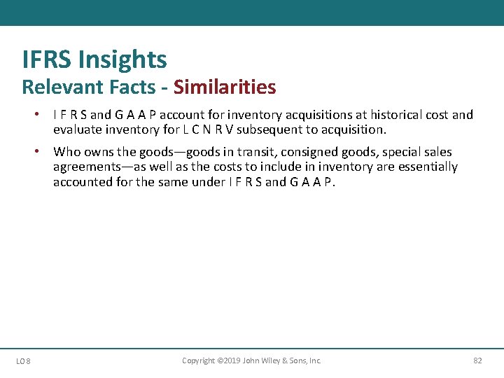 IFRS Insights Relevant Facts - Similarities • I F R S and G A